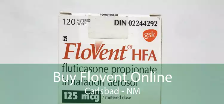 Buy Flovent Online Carlsbad - NM