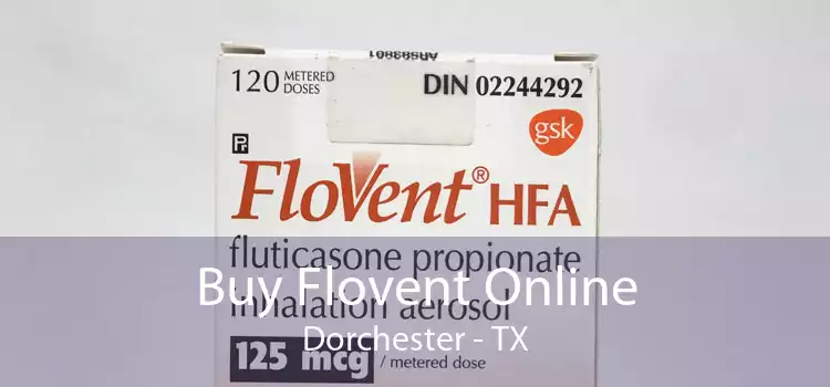 Buy Flovent Online Dorchester - TX